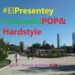 ElPresenteyFuturodelPOP&Hardstyle | DJ Siglo 21 Avanza Sessions #179