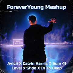 Avicii X Calvin Harris X Sum 41 - Levels X Slide X In To Deep (Foreveryoung Mashup)
