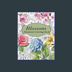 [R.E.A.D P.D.F] 📚 Blossom: Botanical Coloring Book | Beautiful array of Flower Garden Patterns & B