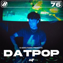 B-Sides Radio #076: Datpop