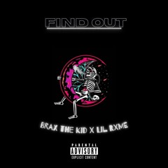 Lil RXME x Brax the Kid - FIND OUT