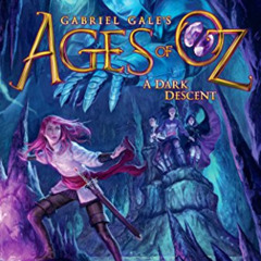 VIEW EBOOK 🖌️ A Dark Descent (Ages of Oz) by  Lisa Fiedler,Gabriel Gale,Sebastian Gi
