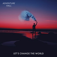 Let's Change The World (Radio Edit)