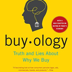 [Get] EBOOK 💔 Buyology: Truth and Lies About Why We Buy by  Martin Lindstrom &  Paco