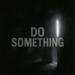 Do Something