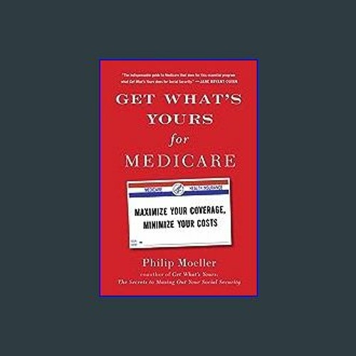 *DOWNLOAD$$ ❤ Get What's Yours for Medicare: Maximize Your Coverage, Minimize Your Costs (The Get