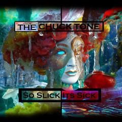 SO Slick ITS Sick - Chuck Tone - 150 Bpm - 2024