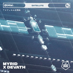 MYRID X Devath - Satellite