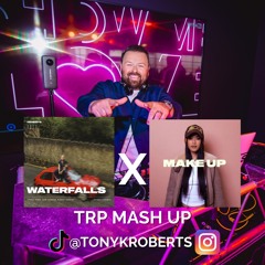 TRP - Waterfalls x Make Up Mashup
