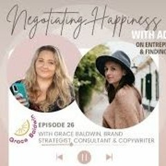 Negotiating Happiness  Ep 26 With Grace Baldwin