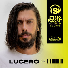 LUCERO Stereo Productions Podcast 551