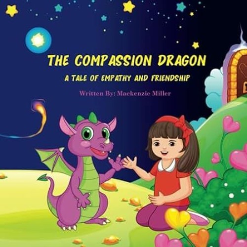 Stream Download The Compassion Dragon A Tale of Empathy and Friendship by