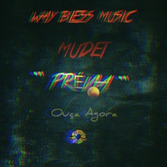 Way Bless Music-Mudei [ML Beatz]_ Prévia_1.mp3