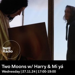 Two Moons w/ Harry & Mi Yá - 27th November 2024