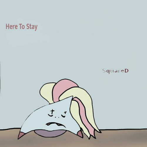 Here To Stay