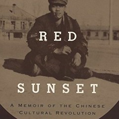 [VIEW] EPUB 📚 Blood Red Sunset: A Memoir of the Chinese Cultural Revolution by  Ma B