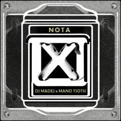 DJ Madej x Mano Tsotsi - Nota X [Prod by DJ Madej] 2023