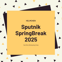 Sputnik Spring Break 2025 | Live Set @ Camping Area | Helmchen
