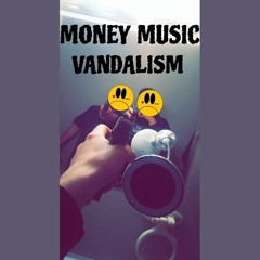 Money Music Vandalism By INTROVERTED  MARCCY