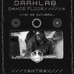 YantraX Live Set Darklab Dancefloor 4