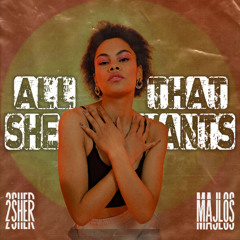 2SHER X MAJLOS - All That She Wants