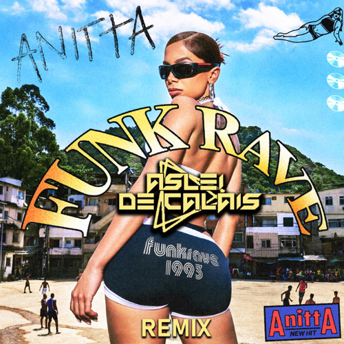 Anitta - Funk Rave (Aslei de Calais Remix)