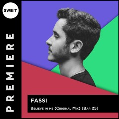 PREMIERE : Fassi - Believe In Me (Original Mix)[Bar 25]