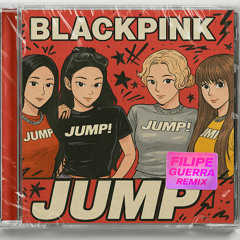 BlackPink - Jump!  (Filipe Guerra Private Remix)