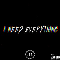 I Need Everything ft. Pjay Korleone (Prod.TKAY)