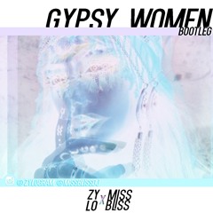 ZYLO X MISS BLISS - GYPSY WOMEN BOOTLEG **FREE DOWNLOAD**