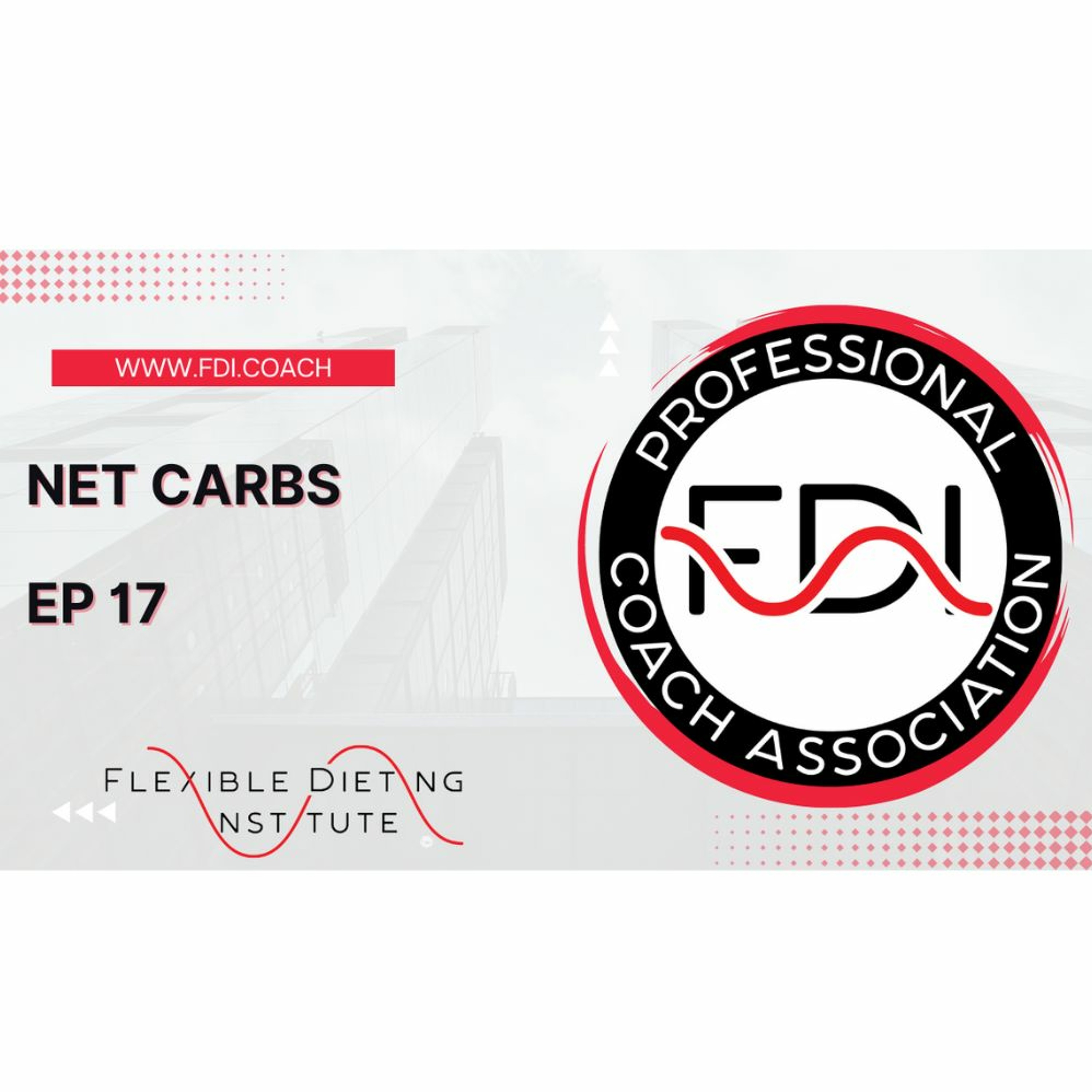 NET CARBS - THE FLEXIBLE DIETING PODCAST - EP 17 episode artwork