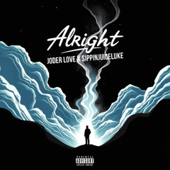 Alright (feat. Sippinjuiceluke) | Prod. Sneezi x Malloy