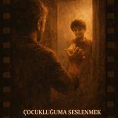 Çocukluğuma Seslenmek.mp3