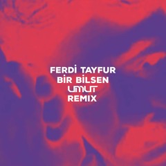 Ferdi Tayfur - Bir Bilsen (Umut HipHop Remix)