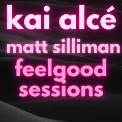 Feelgood Sessions v5 - Matt Silliman and Kai Alce - 4.13.22
