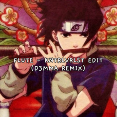 Flute - KNTRLVRLST EDIT (D3MMA KICK EDIT)