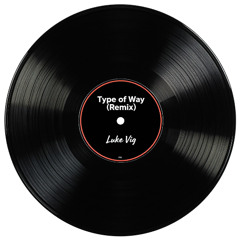 Type of Way (Luke Vig Remix)