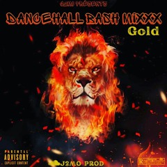 DANCEHALL BASH GOLD MIXXX BY DJ J2MO