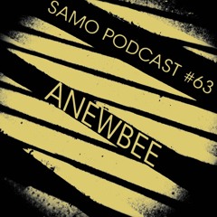 Samo Records / Podcast #63 - Anewbee