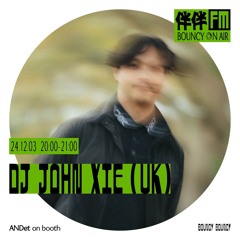 伴伴 FM · BOUNCY ON AIR w/ John Xie - 3 December 2024