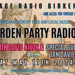 The Garden Party Radio Show 11th May 2024 with David Nixon and Ian Davies