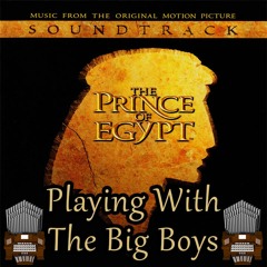 Playing With The Big Boys (The Prince Of Egypt) Organ Cover