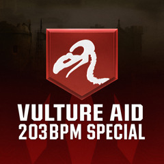 VULTURE AID - 203 BPM SPECIAL