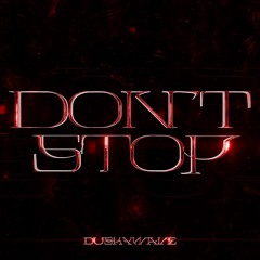 Duskywave - DON'T STOP