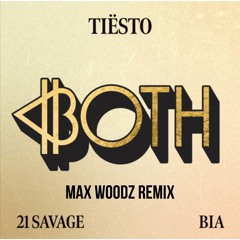 Tiësto & BIA - BOTH (with 21 Savage) (Max WoodZ Remix)