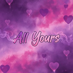 All Yours
