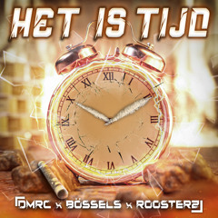 DMRC X BÖSSELS X ROOSTERZ - HET IS TIJD (BOOTLEG) FREE RELEASE