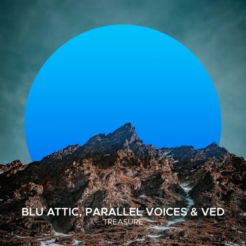 Blu Attic, Parallel Voices & Ved - Treasure