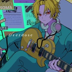 Overdose／歌ってみた【そうま】| Overdose / Soma from Knight-A cover