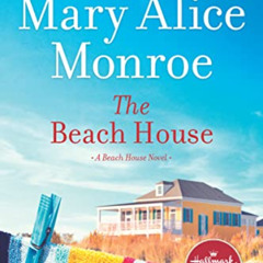[Access] PDF 📦 The Beach House by  Mary Alice Monroe EPUB KINDLE PDF EBOOK